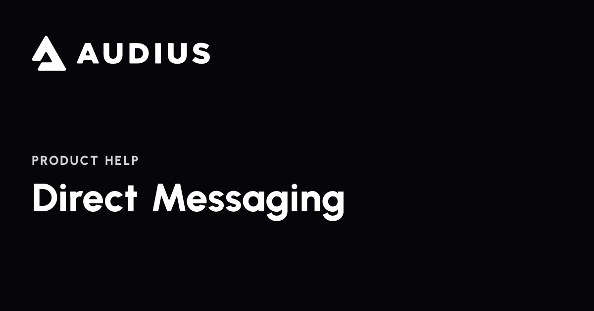 Direct Messaging | Audius Help
