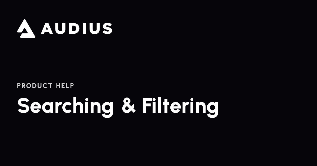 Searching & Filtering | Audius Help